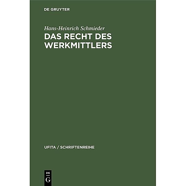 Das Recht des Werkmittlers / UFITA / Schriftenreihe Bd.25, Hans-Heinrich Schmieder