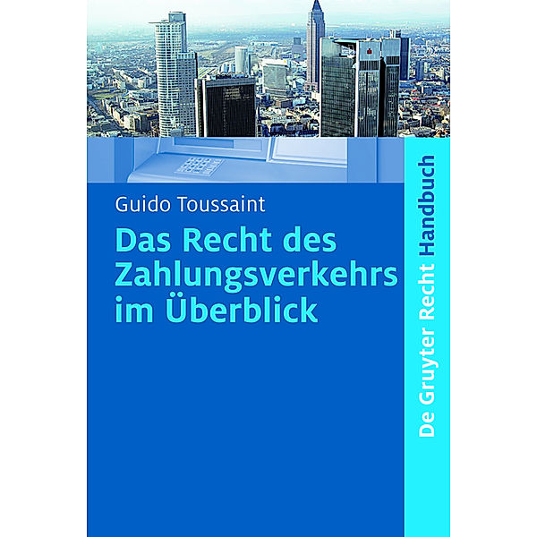 Das Recht des Zahlungsverkehrs im Überblick, Guido Toussaint