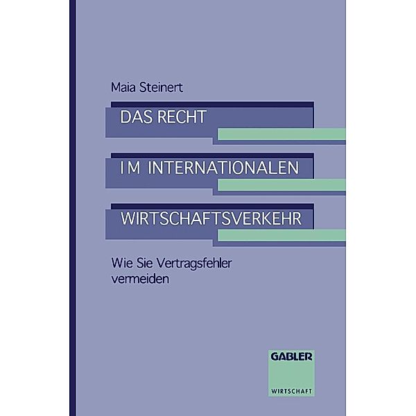 Das Recht im internationalen Wirtschaftsverkehr / Praxis der Unternehmensführung, Maia Steinert