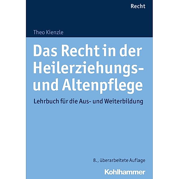 Das Recht in der Heilerziehungs- und Altenpflege, Theo Kienzle