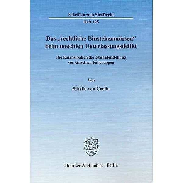 Das »rechtliche Einstehenmüssen« beim unechten Unterlassungsdelikt., Sibylle von Coelln