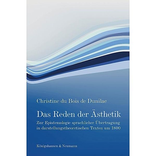 Das Reden der Ästhetik, Christine du Bois de Dunilac