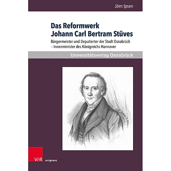 Das Reformwerk Johann Carl Bertram Stüves, Jörn Ipsen