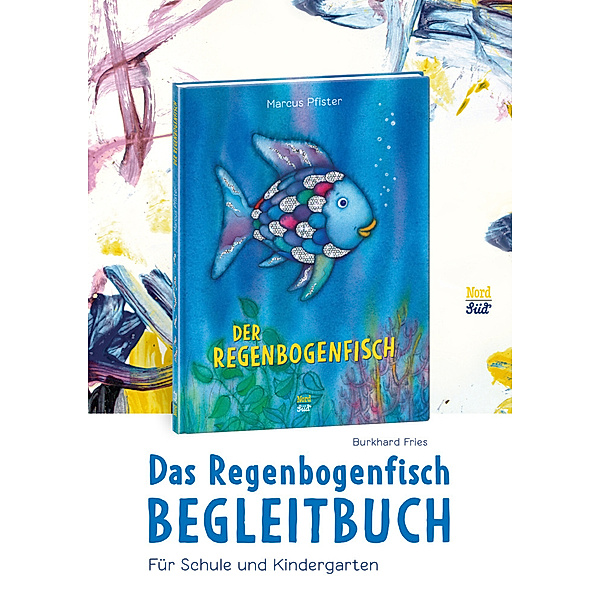 Das Regenbogenfisch Begleitbuch, Burkhard Fries