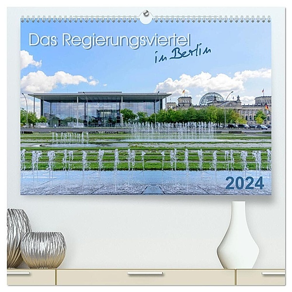 Das Regierungsviertel in Berlin (hochwertiger Premium Wandkalender 2024 DIN A2 quer), Kunstdruck in Hochglanz, Fiorelino