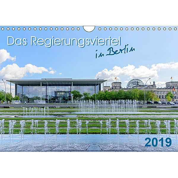 Das Regierungsviertel in Berlin (Wandkalender 2019 DIN A4 quer)