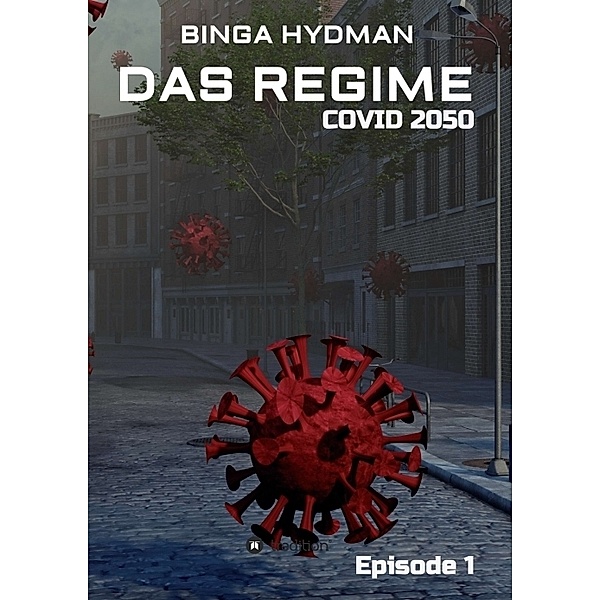 Das Regime - Covid 2050, Binga Hydman