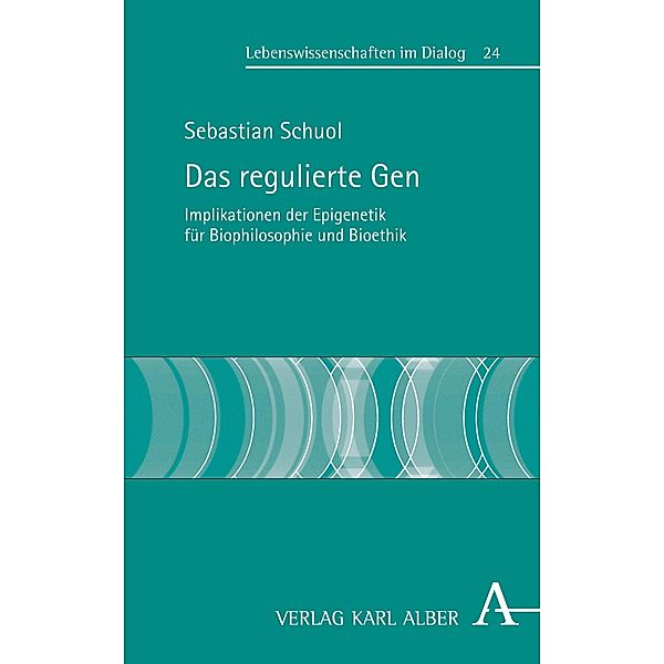 Das regulierte Gen / Lebenswissenschaften im Dialog Bd.24, Sebastian Schuol