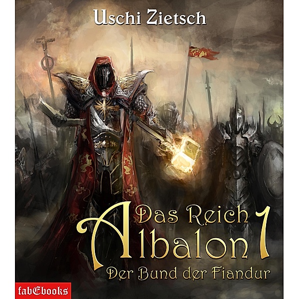 Das Reich Albalon 1: Der Bund der Fiandur / Das Reich Albalon Bd.1, Uschi Zietsch