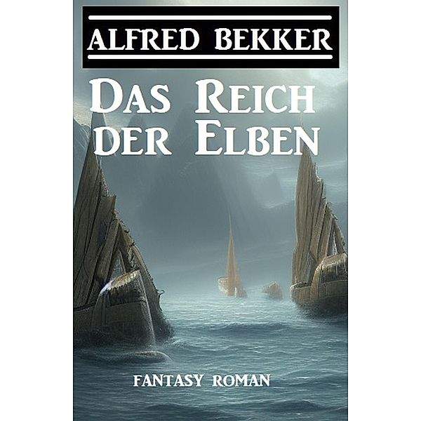 Das Reich der Elben, Alfred Bekker