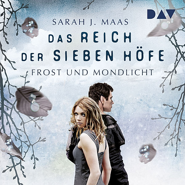 Das Reich der sieben Höfe - 4 - Frost und Mondlicht, Sarah J. Maas