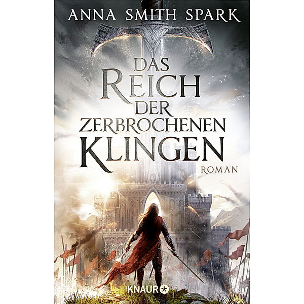 Das Reich der zerbrochenen Klingen / Empires of Dust Bd.1, Anna Smith Spark