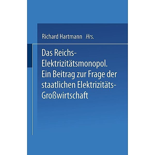 Das Reichs-Elektrizitätsmonopol, Richard Hartmann