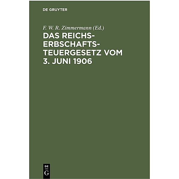 Das Reichs-Erbschaftsteuergesetz vom 3. Juni 1906