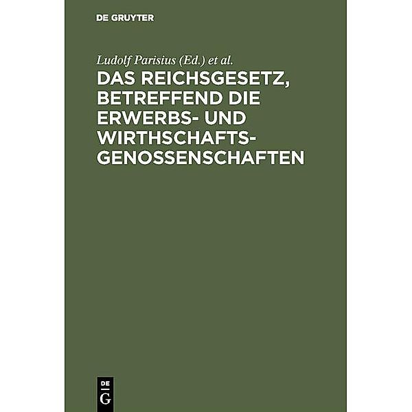 Das Reichsgesetz, betreffend die Erwerbs- und Wirthschaftsgenossenschaften