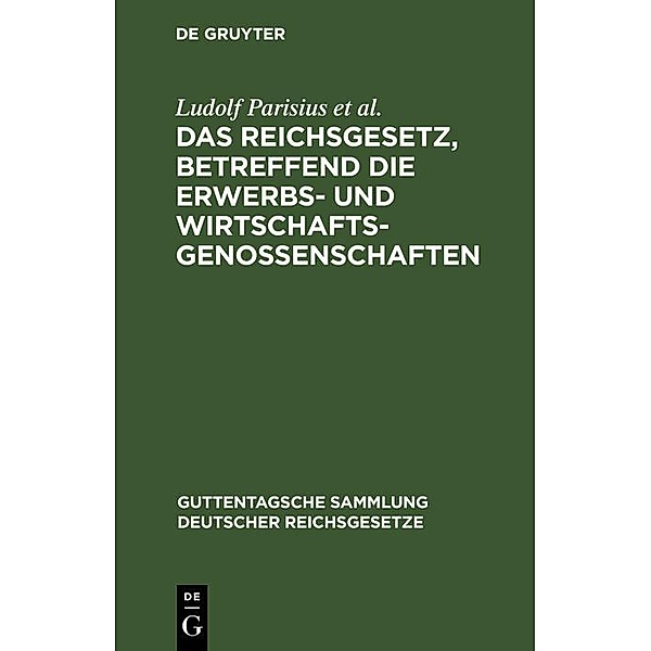 Das Reichsgesetz, betreffend die Erwerbs- und Wirtschaftsgenossenschaften, Ludolf Parisius, Hans Crüger, Adolf Crecelius, Fritz Citron
