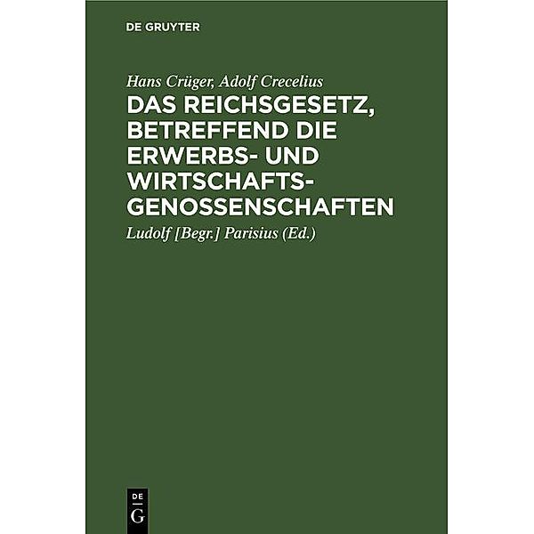 Das Reichsgesetz, betreffend die Erwerbs- und Wirtschaftsgenossenschaften, Hans Crüger, Adolf Crecelius