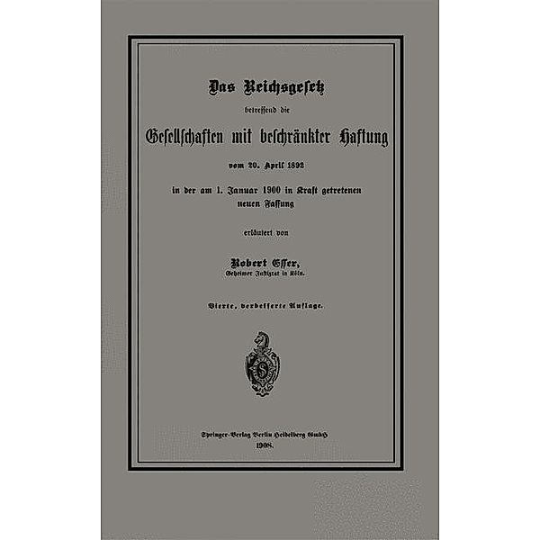 Das Reichsgesetz betreffend die Gesellschaften mit beschränkter Haftung vom 20. April 1892 in der am 1. Januar 1900 in Kraft getretenen neuen Fassung, Robert Esser