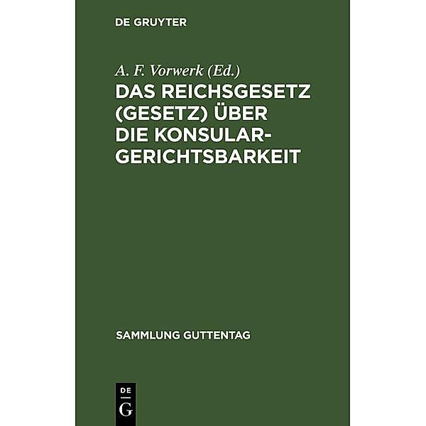 Das Reichsgesetz (Gesetz) über die Konsulargerichtsbarkeit / Sammlung Guttentag