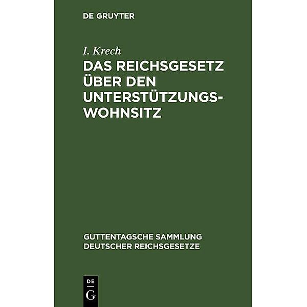 Das Reichsgesetz über den Unterstützungswohnsitz, I. Krech