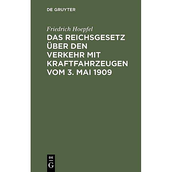 Das Reichsgesetz über den Verkehr mit Kraftfahrzeugen vom 3. Mai 1909, Friedrich Hoepfel