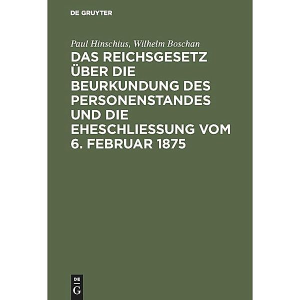 Das Reichsgesetz über die Beurkundung des Personenstandes und die Eheschließung vom 6. Februar 1875, Paul Hinschius, Wilhelm Boschan