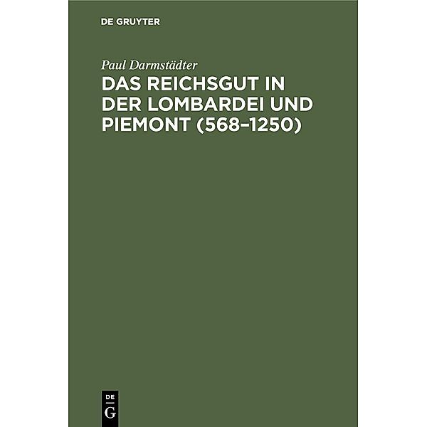 Das Reichsgut in der Lombardei und Piemont (568-1250), Paul Darmstädter