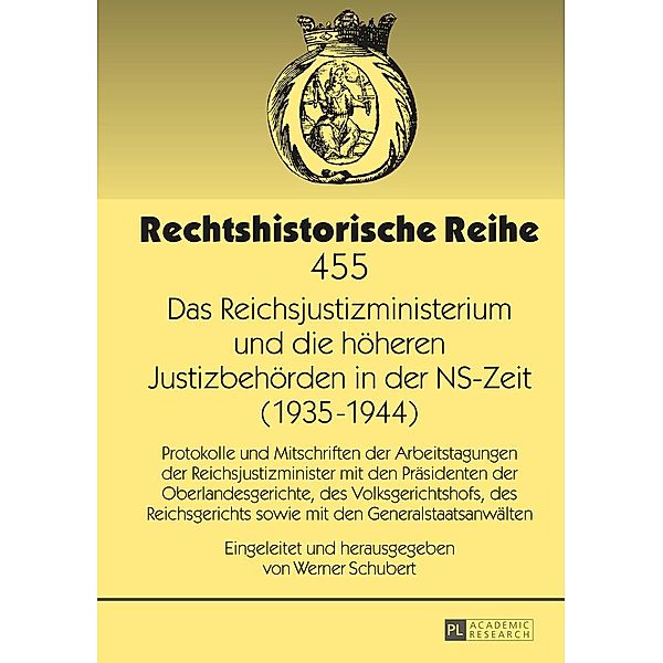 Das Reichsjustizministerium und die hoeheren Justizbehoerden in der NS-Zeit (1935-1944)