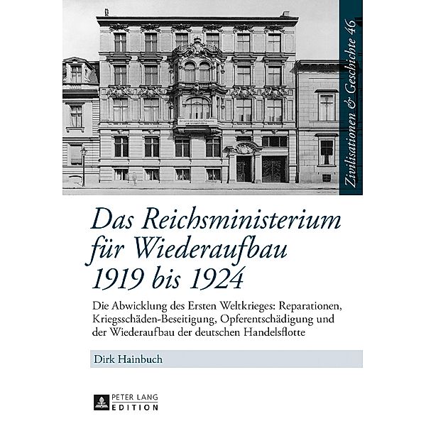 Das Reichsministerium fuer Wiederaufbau 1919 bis 1924, Hainbuch Dirk Hainbuch