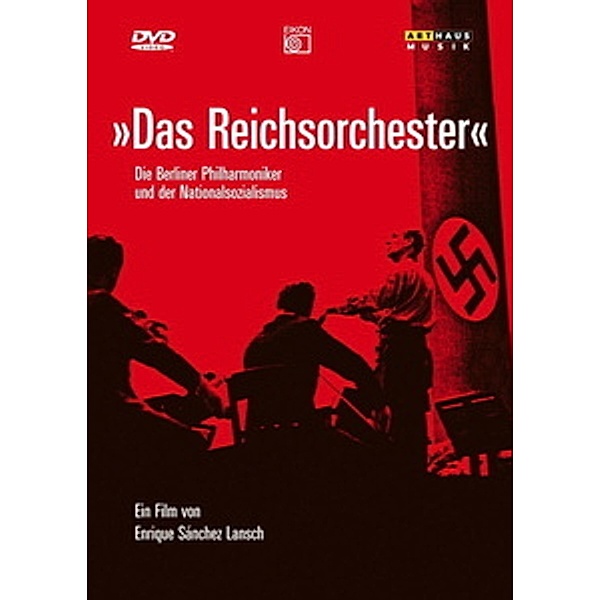 Das Reichsorchester - Die Berliner Philharmoniker und der Nationalsozialismus, Enrique Sanchez Lansch