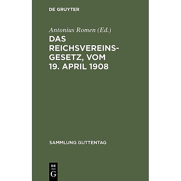 Das Reichsvereinsgesetz, vom 19. April 1908 / Sammlung Guttentag Bd.88