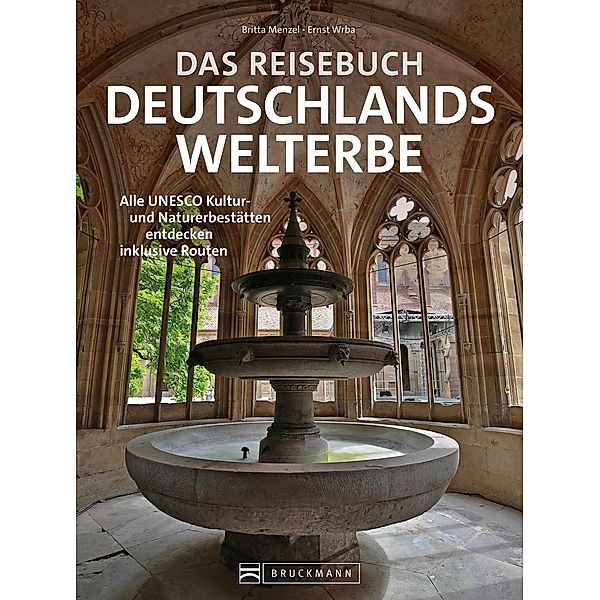 Das Reisebuch Deutschlands Welterbe, Britta Mentzel