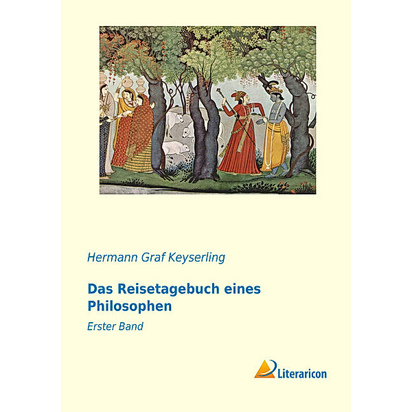 Das Reisetagebuch eines Philosophen, Hermann Graf Keyserling