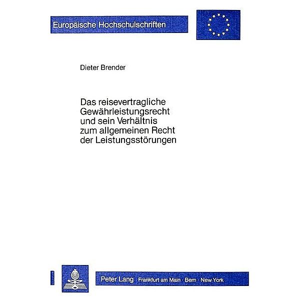 Das Reisevertragliche Gewährleistungsrecht und sein Verhältnis zum allgemeinen Recht der Leistungsstörungen, Dieter Brender