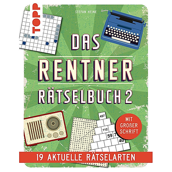 Das Renter-Rätselbuch 2 - 19 aktuelle Rätselarten mit Nostalgie-Effekt, Stefan Heine