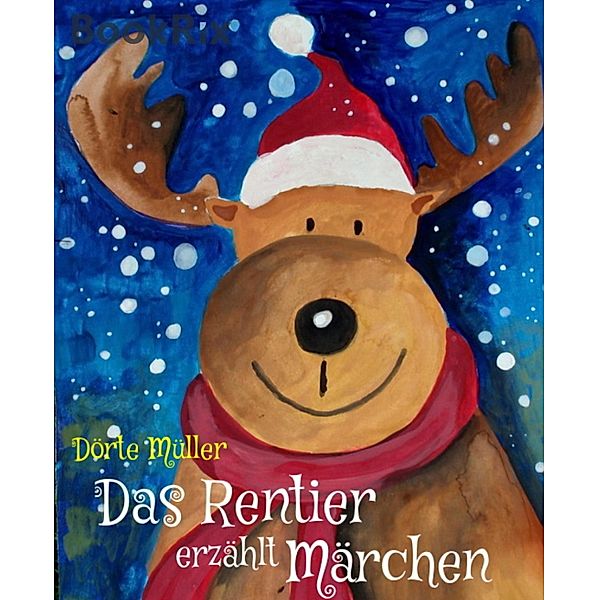 Das Rentier erzählt Märchen, Dörte Müller