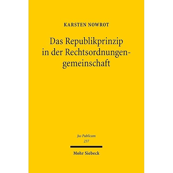 Das Republikprinzip in der Rechtsordnungengemeinschaft, Karsten Nowrot