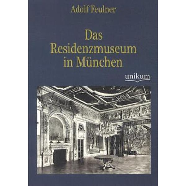 Das Residenzmuseum in München, Adolf Feulner