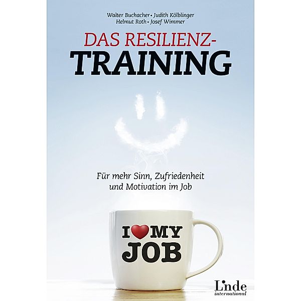 Das Resilienz-Training, Walter Buchacher, Judith Kölblinger, Helmut Roth, Josef Wimmer