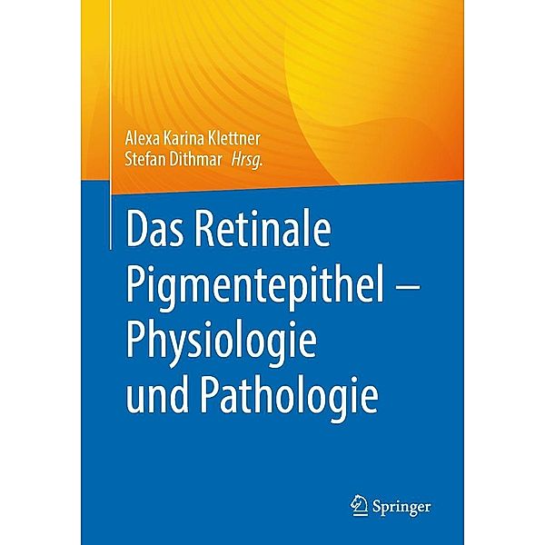 Das Retinale Pigmentepithel - Physiologie und Pathologie