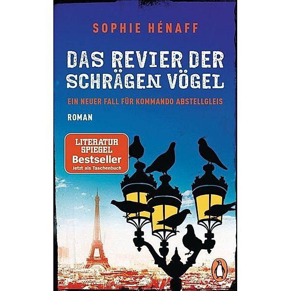 Das Revier der schrägen Vögel / Kommando Abstellgleis Bd.2, Sophie Hénaff