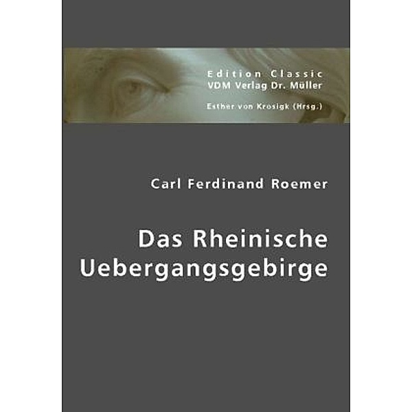 Das Rheinische Uebergangsgebirge, Carl Ferdinand Roemer, Carl F. Roemer