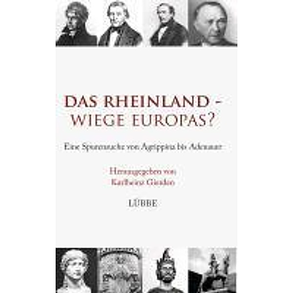 Das Rheinland - Wiege Europas?, Karlheinz Gierden