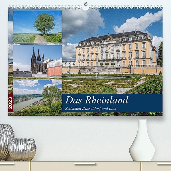 Das Rheinland - Zwischen Düsseldorf und Linz (Premium, hochwertiger DIN A2 Wandkalender 2023, Kunstdruck in Hochglanz), Thomas Leonhardy