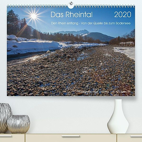 Das Rheintal 2020 (Premium-Kalender 2020 DIN A2 quer), Alois J. Koller - 4pictures.ch