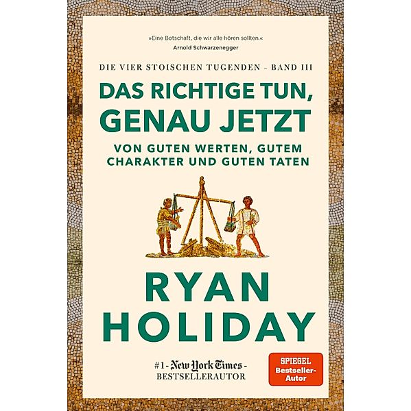 Das Richtige tun, genau jetzt, Ryan Holiday