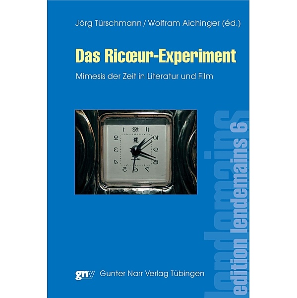 Das Ricoeur-Experiment / edition lendemains Bd.6, Wolfram Aichinger, Jörg Türschmann