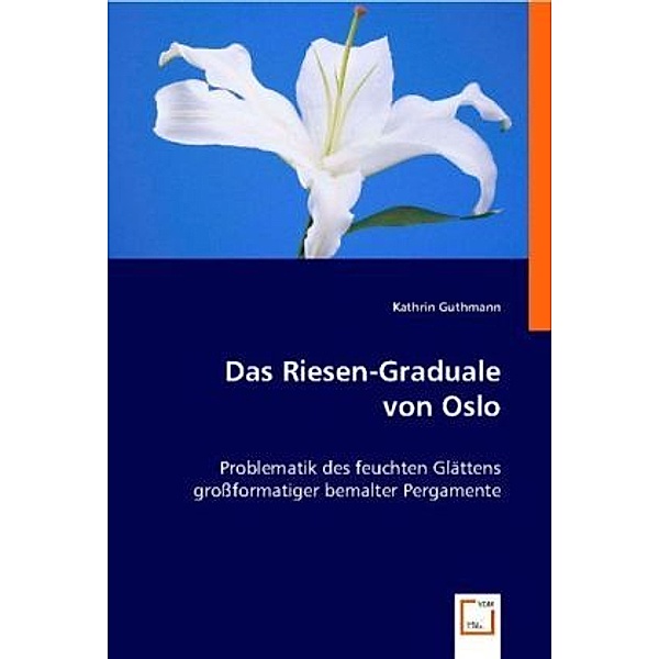 Das Riesen-Graduale von Oslo, Kathrin Guthmann