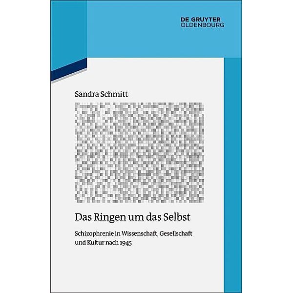 Das Ringen um das Selbst / Quellen und Darstellungen zur Zeitgeschichte Bd.118, Sandra Schmitt