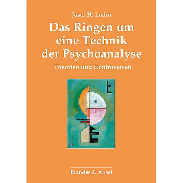 Das Ringen um eine Technik der Psychoanalyse, Josef H. Ludin